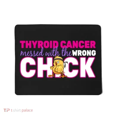 Thyroid Cancer Mess With The Wrong Chick Mousepad