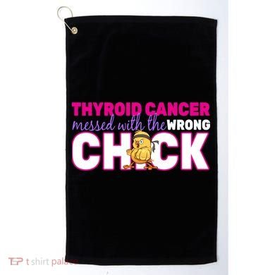 Thyroid Cancer Mess With The Wrong Chick Golf Towel