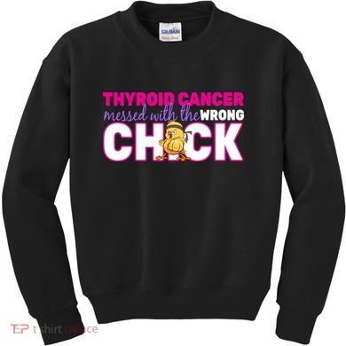 Thyroid Cancer Mess With The Wrong Chick Kids Sweatshirt