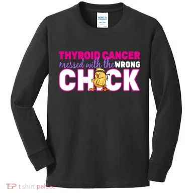 Thyroid Cancer Mess With The Wrong Chick Kids Long Sleeve Shirt