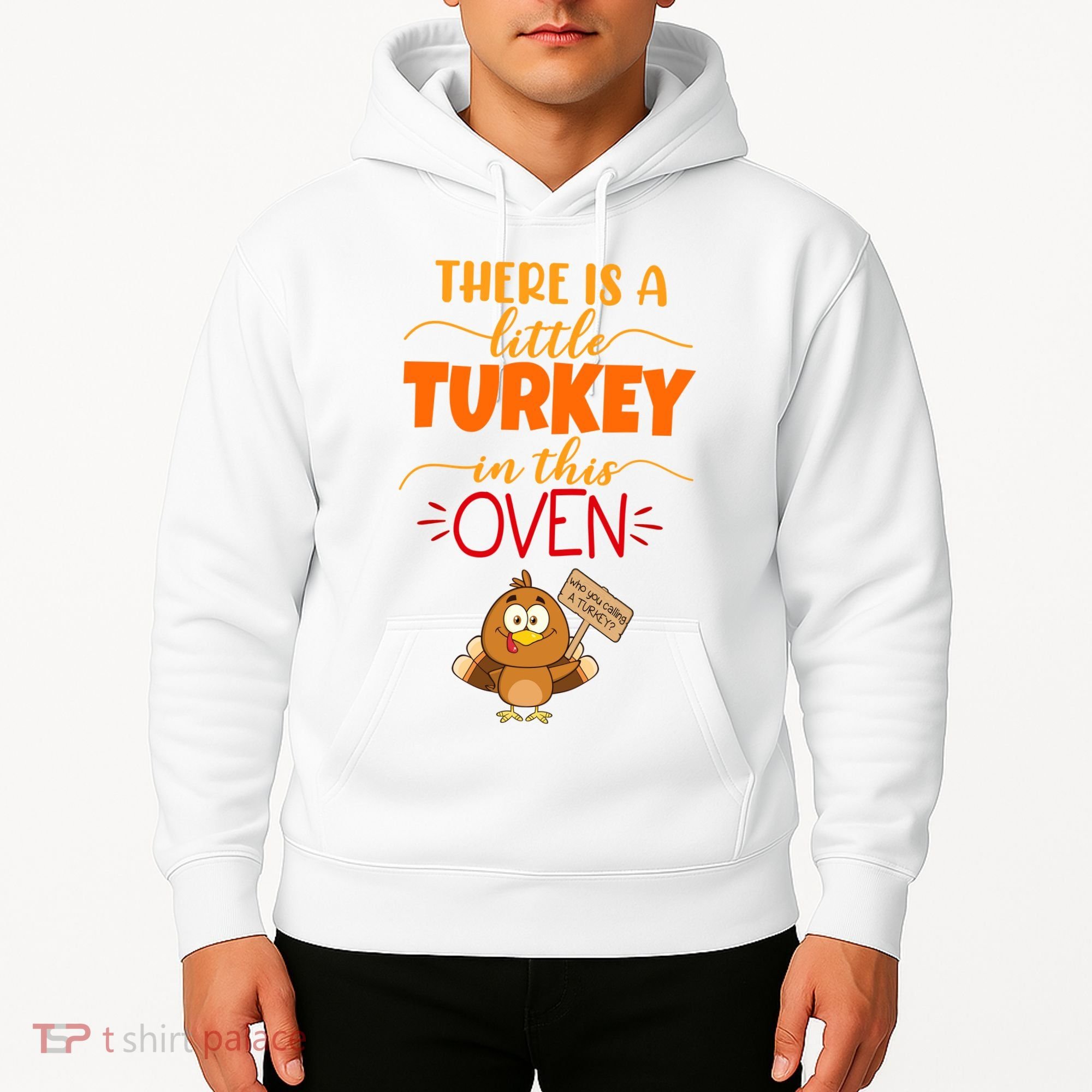 There Is A Little Turkey In This Oven Pregnancy Hoodie