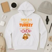 There Is A Little Turkey In This Oven Pregnancy Hoodie thumb 3