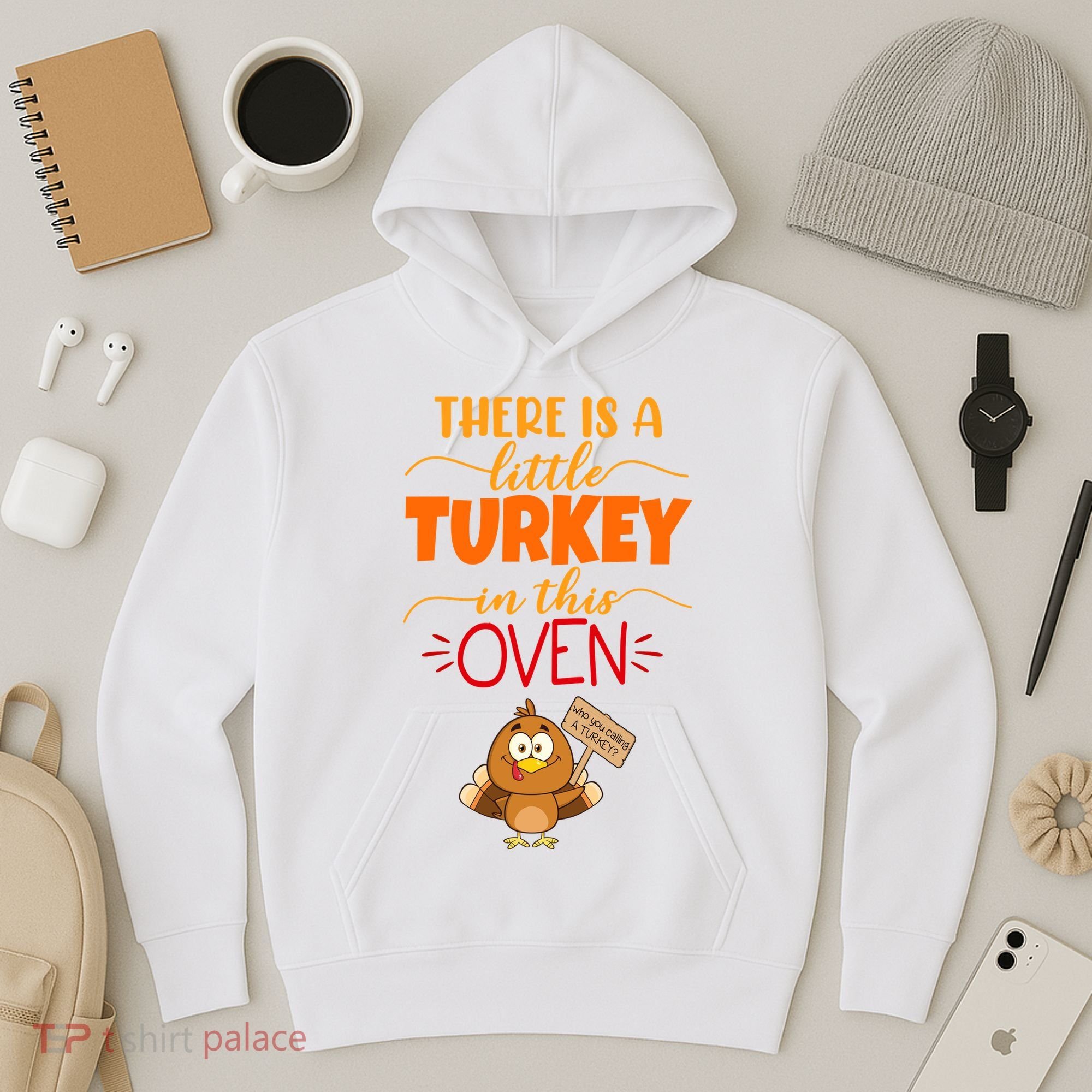 There Is A Little Turkey In This Oven Pregnancy Hoodie