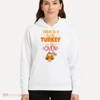 There Is A Little Turkey In This Oven Pregnancy Hoodie thumb 5
