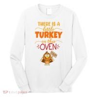 There Is A Little Turkey In This Oven Pregnancy Long Sleeve Shirt thumb 0