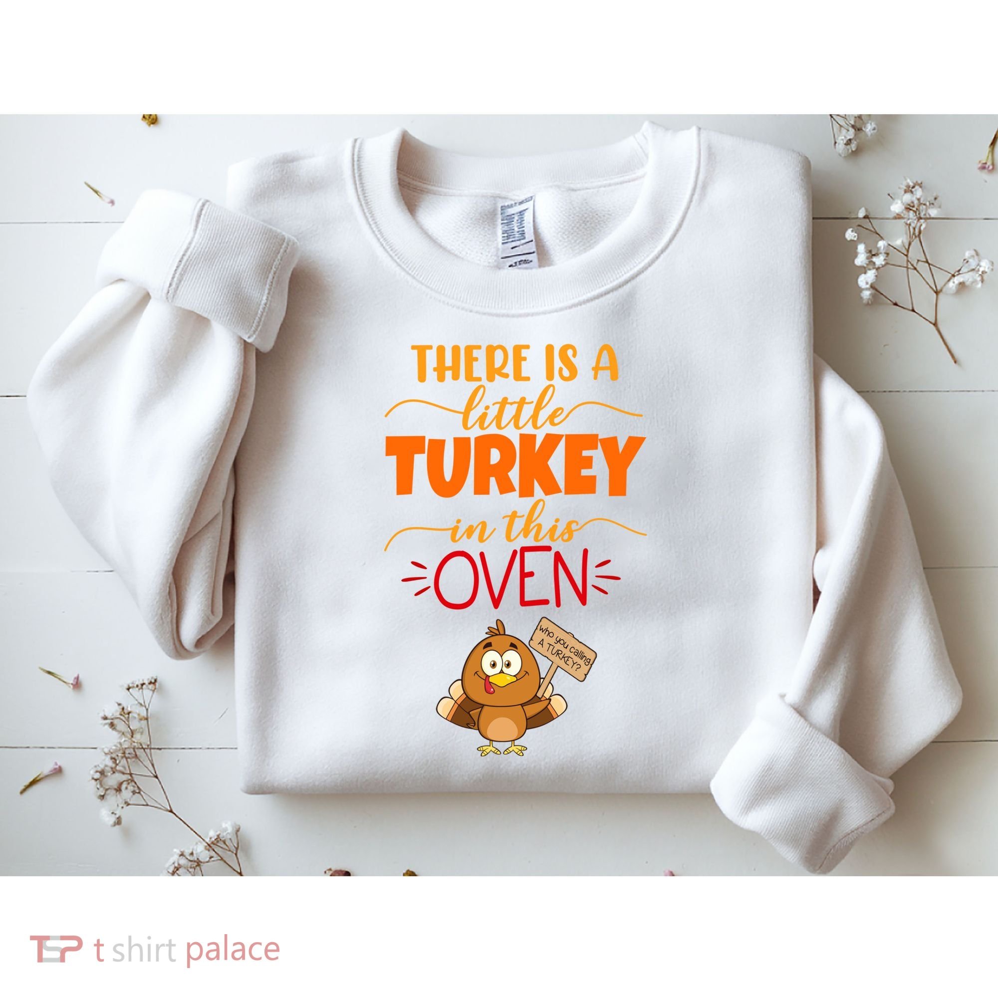 There Is A Little Turkey In This Oven Pregnancy Sweatshirt