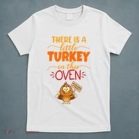 There Is A Little Turkey In This Oven Pregnancy T-Shirt thumb 5