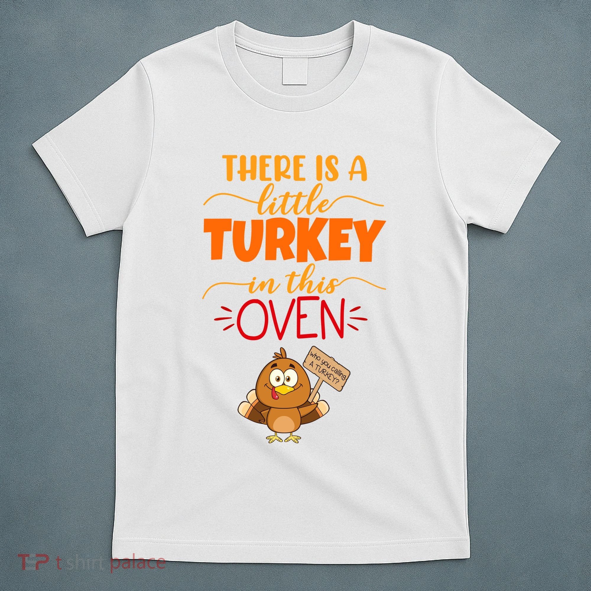 There Is A Little Turkey In This Oven Pregnancy T-Shirt