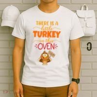 There Is A Little Turkey In This Oven Pregnancy T-Shirt thumb 6