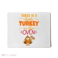 There Is A Little Turkey In This Oven Pregnancy Mousepad thumb 0