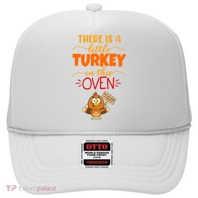 There Is A Little Turkey In This Oven Pregnancy Hat