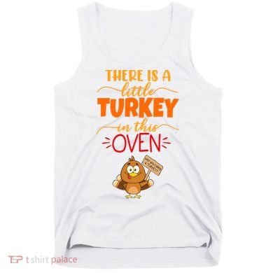 There Is A Little Turkey In This Oven Pregnancy Tank Top