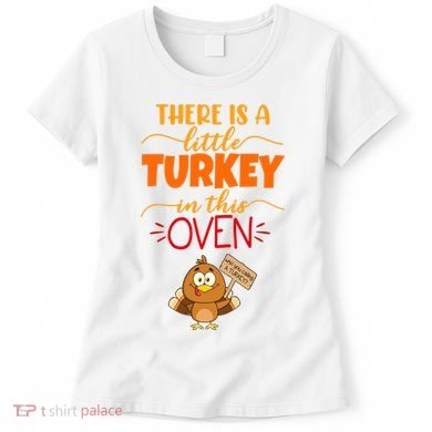 There Is A Little Turkey In This Oven Pregnancy Women's T-Shirt