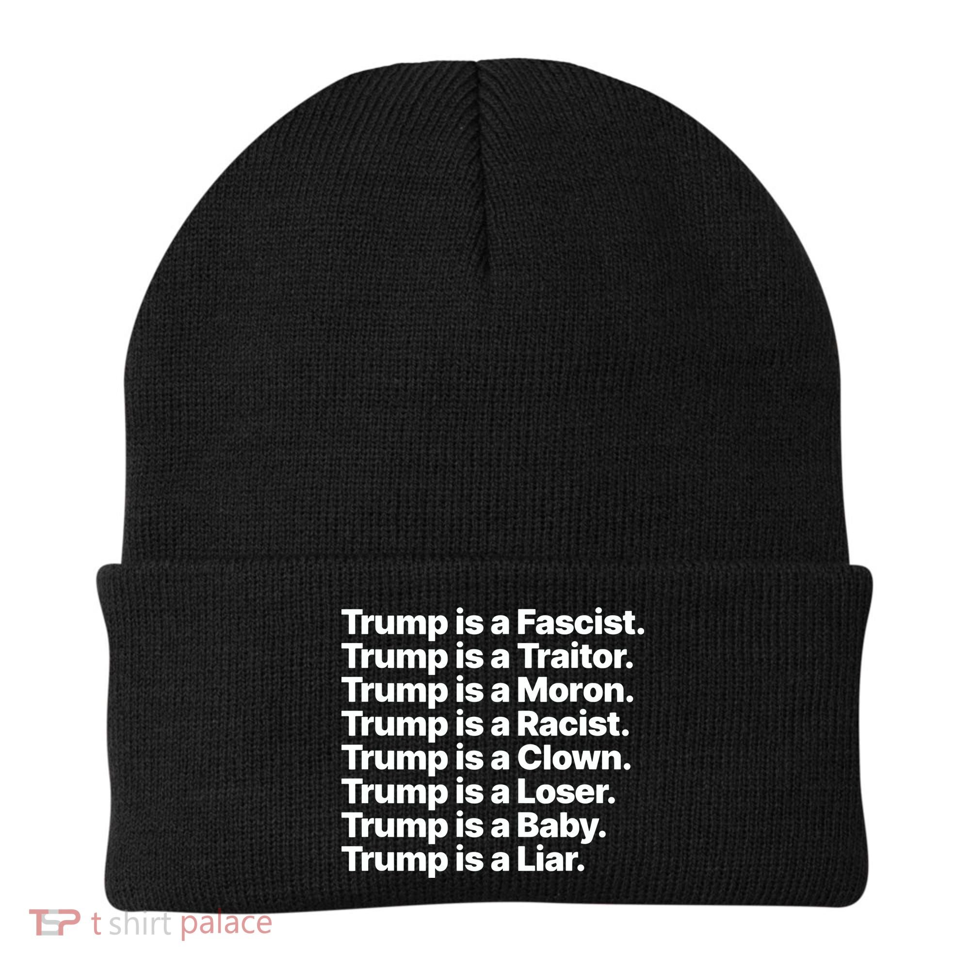 Trump Is A Fascist Traitor Moron Racist Clown Loser Liar Beanie