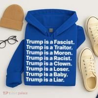 Trump Is A Fascist Traitor Moron Racist Clown Loser Liar Hoodie thumb 4