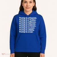 Trump Is A Fascist Traitor Moron Racist Clown Loser Liar Hoodie thumb 5