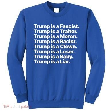 Trump Is A Fascist Traitor Moron Racist Clown Loser Liar Sweatshirt
