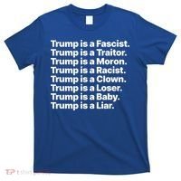Trump Is A Fascist Traitor Moron Racist Clown Loser Liar T-Shirt thumb 0