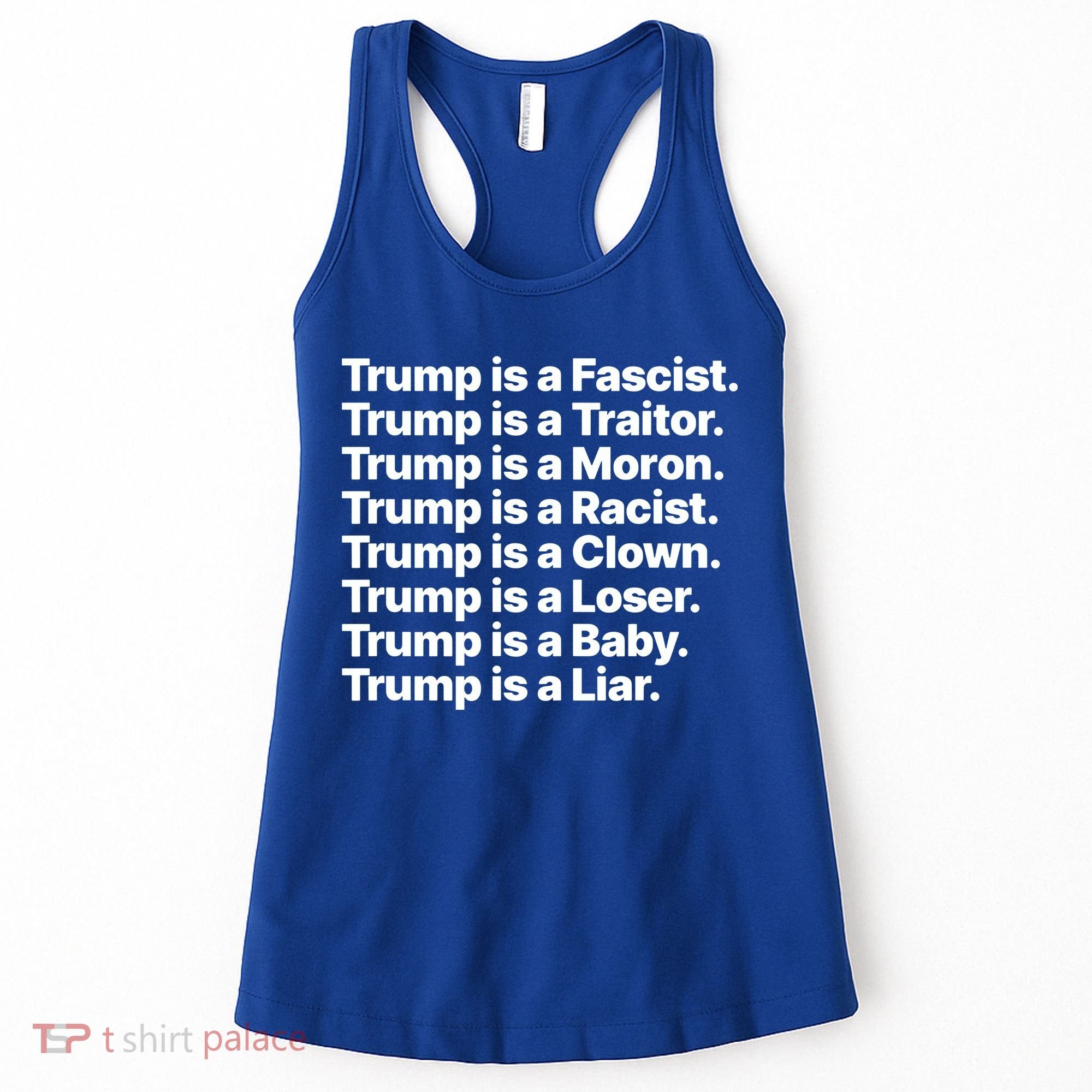 Trump Is A Fascist Traitor Moron Racist Clown Loser Liar Women's Tank Top