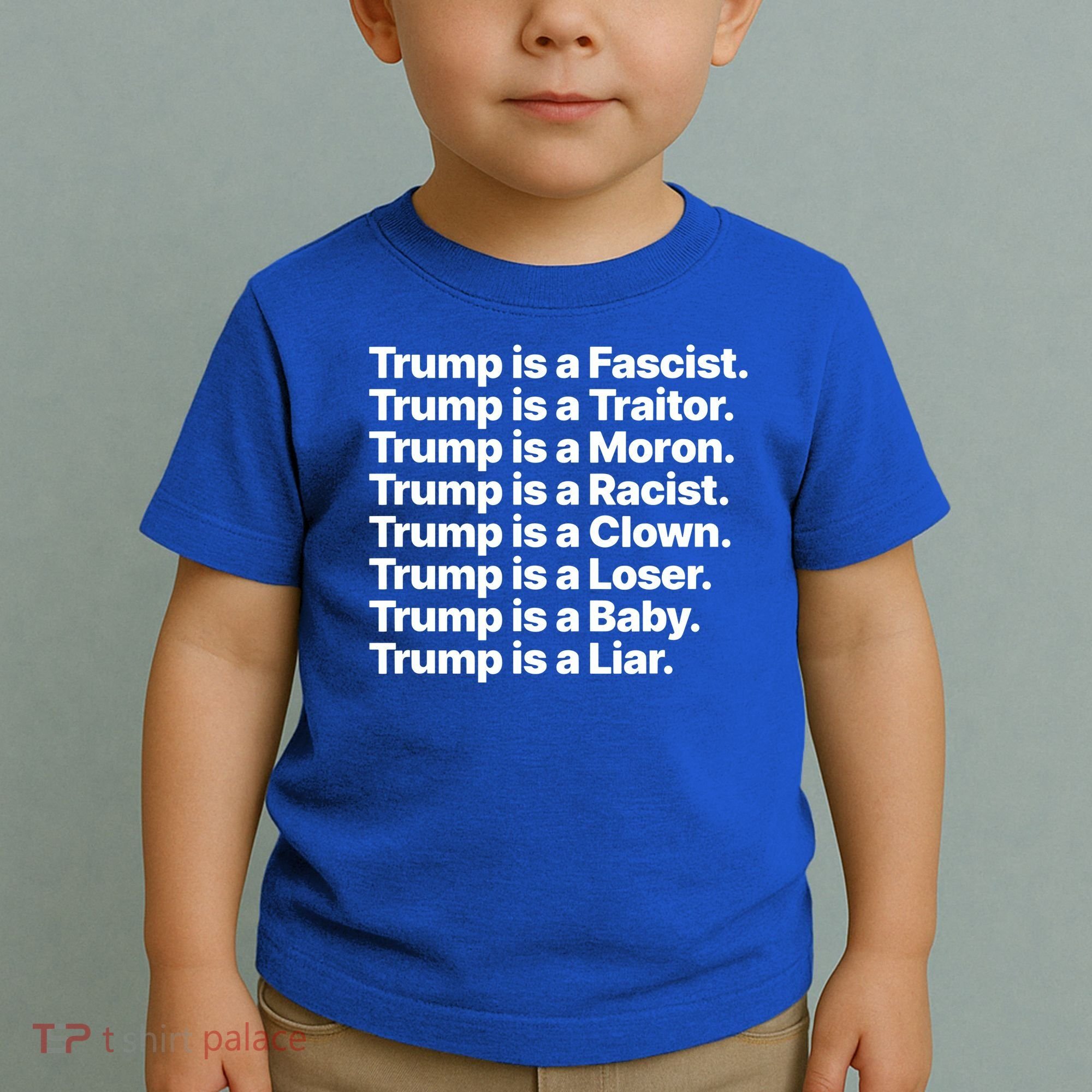 Trump Is A Fascist Traitor Moron Racist Clown Loser Liar Toddler T-Shirt