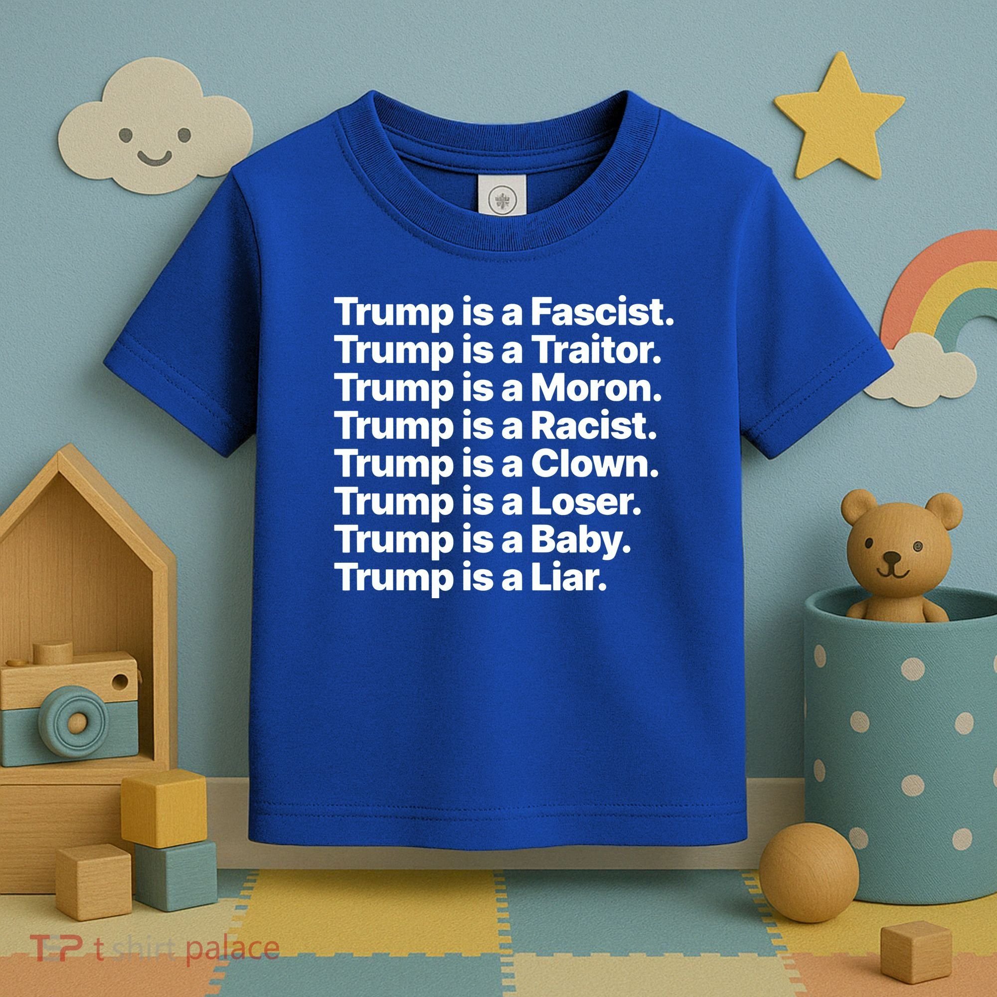 Trump Is A Fascist Traitor Moron Racist Clown Loser Liar Toddler T-Shirt