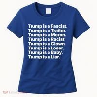 Trump Is A Fascist Traitor Moron Racist Clown Loser Liar Women's T-Shirt thumb 0