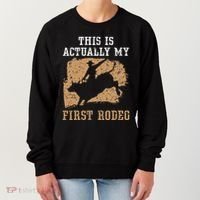 This Is Actually My First Rodeo Bull Rider Bull Riding Women's Sweatshirt thumb 0