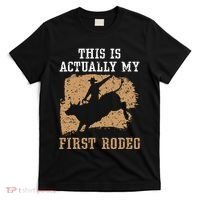 This Is Actually My First Rodeo Bull Rider Bull Riding T-Shirt thumb 0