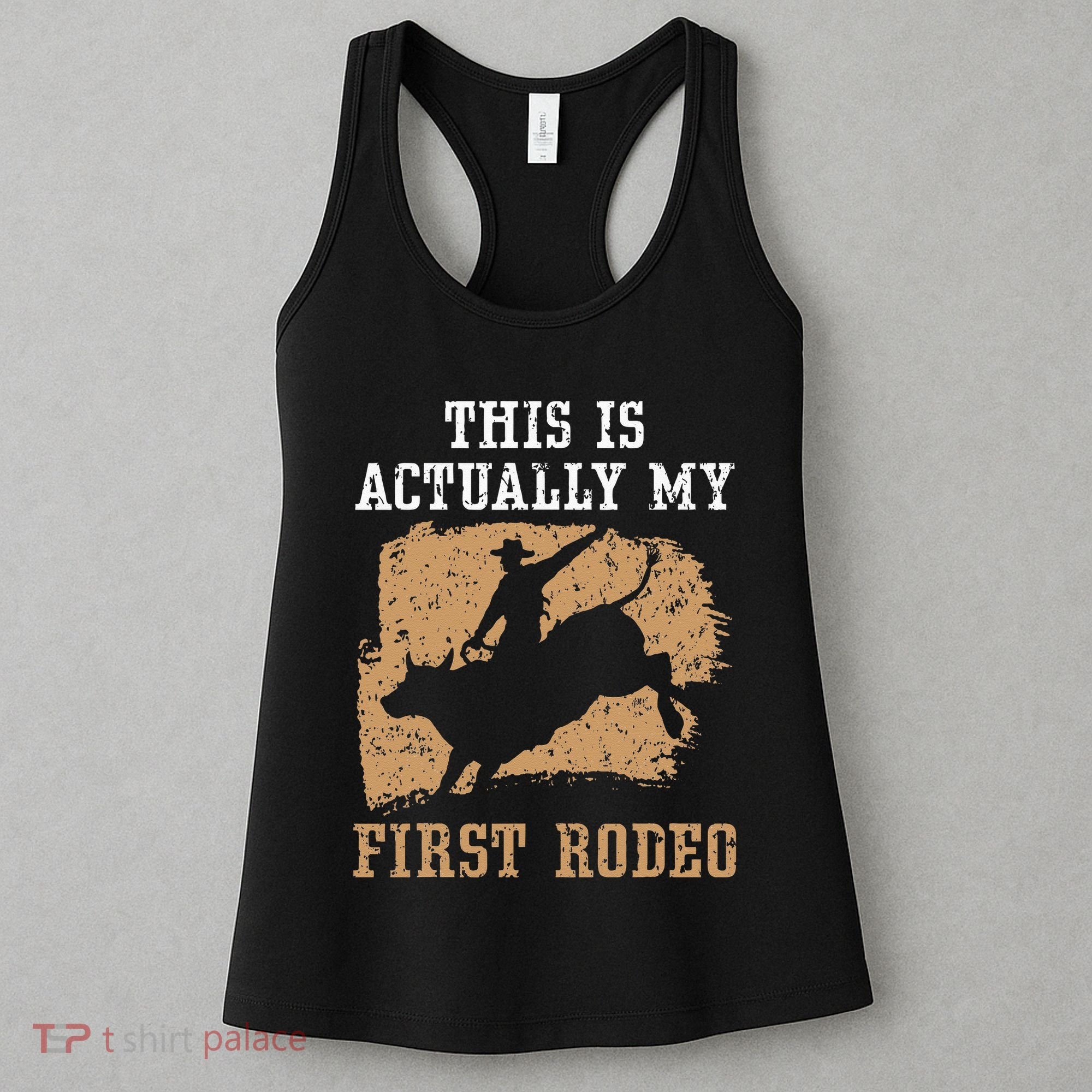 This Is Actually My First Rodeo Bull Rider Bull Riding Women's Tank Top