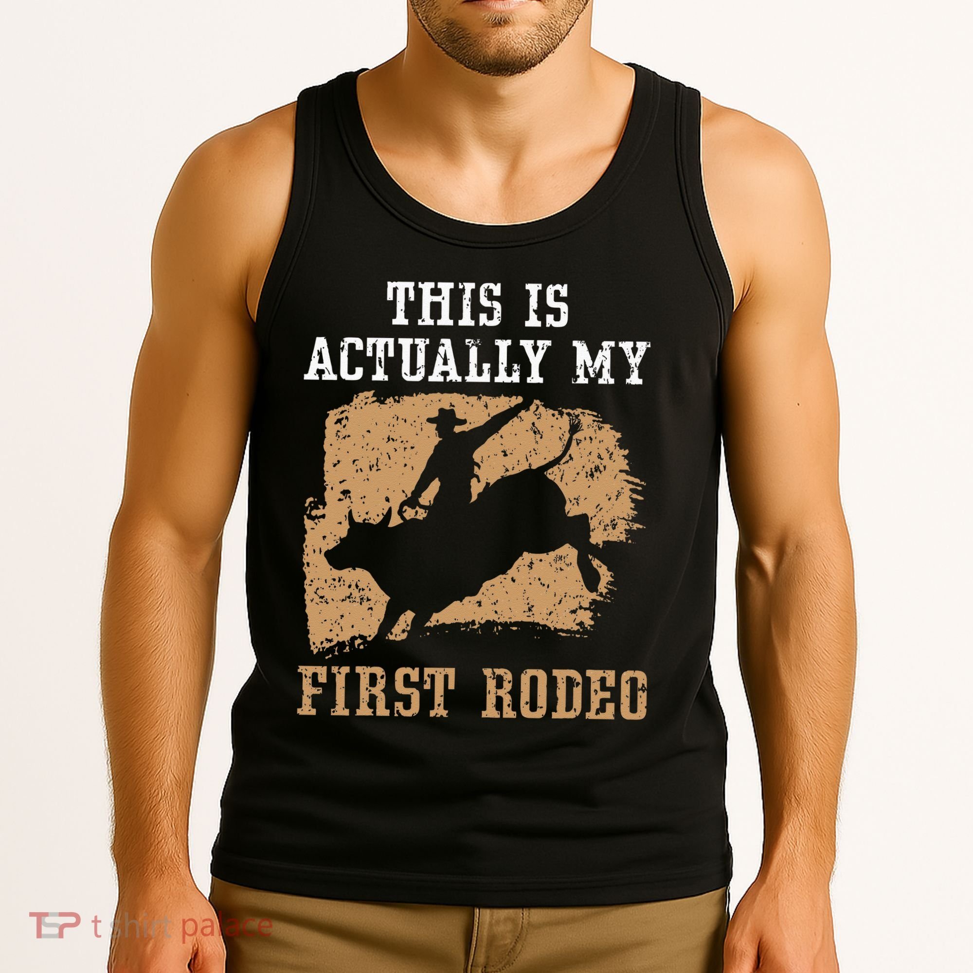 This Is Actually My First Rodeo Bull Rider Bull Riding Tank Top