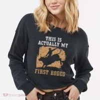 This Is Actually My First Rodeo Bull Rider Bull Riding Cropped Pullover Crew thumb 2