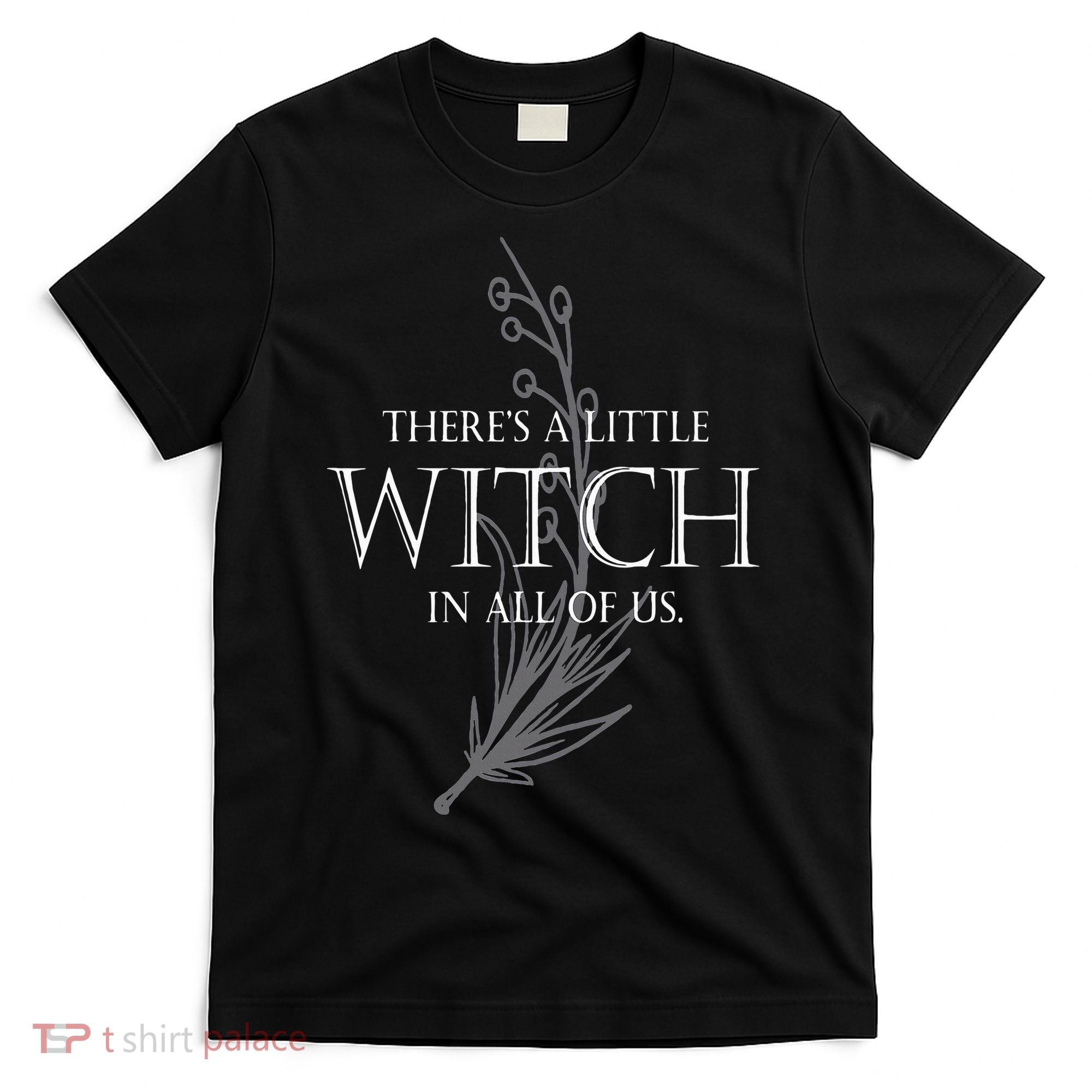 There Is A Little Witch In All Of Us T-Shirt