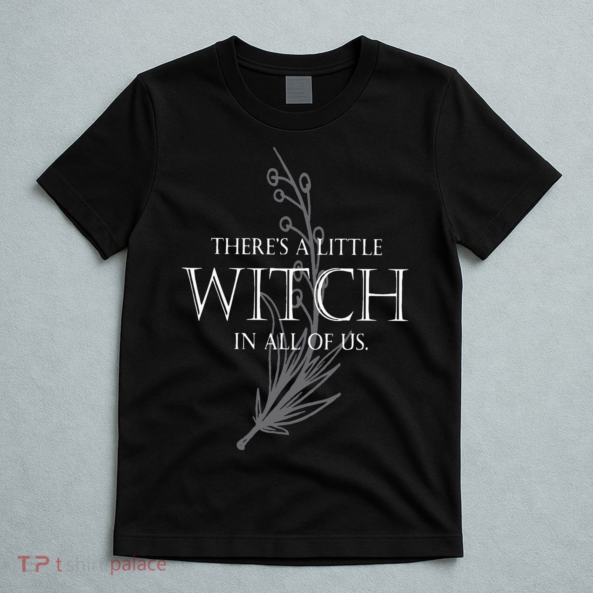 There Is A Little Witch In All Of Us T-Shirt
