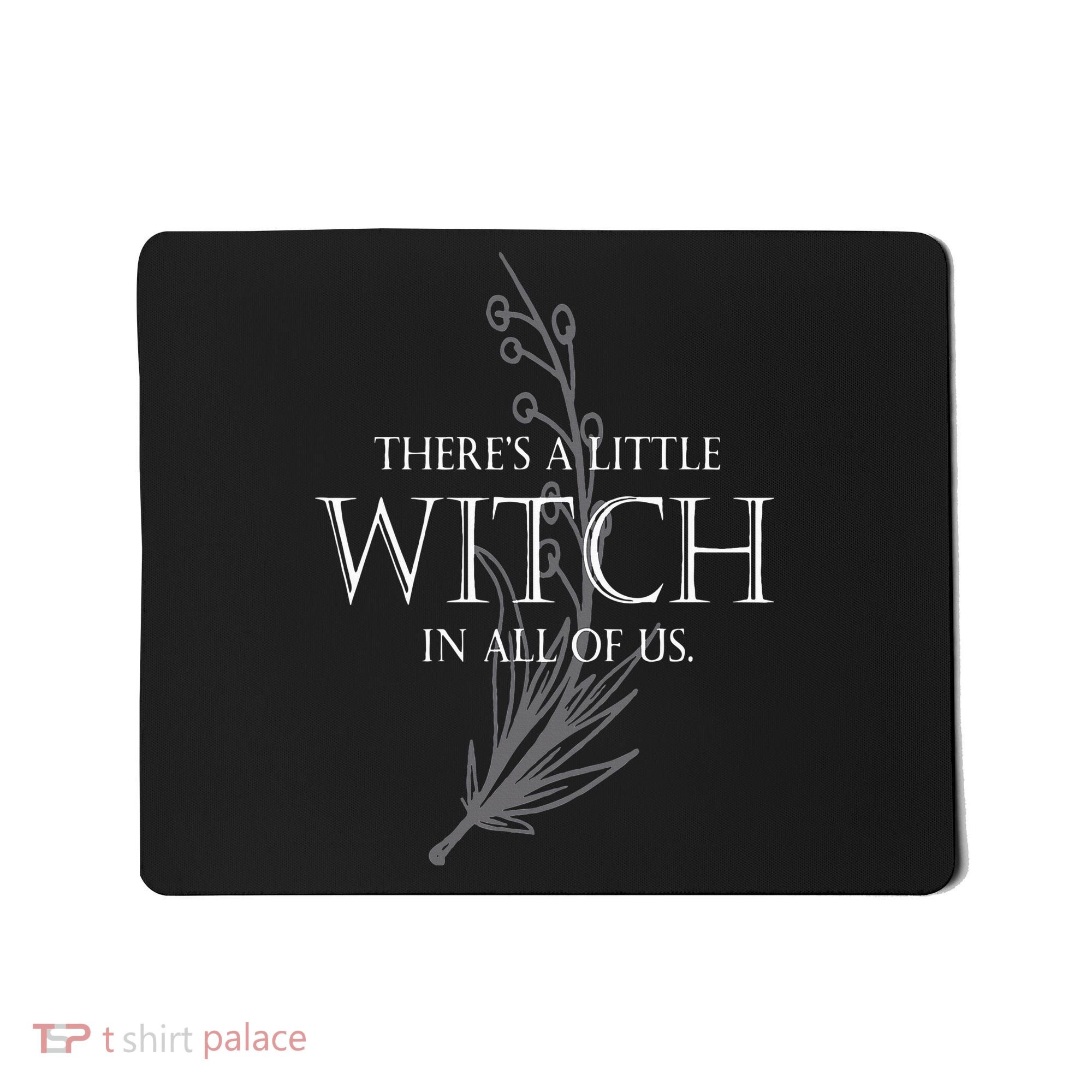 There Is A Little Witch In All Of Us Mousepad