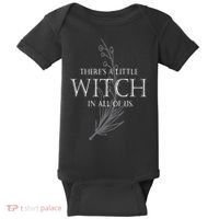 There Is A Little Witch In All Of Us Baby Bodysuit thumb 0