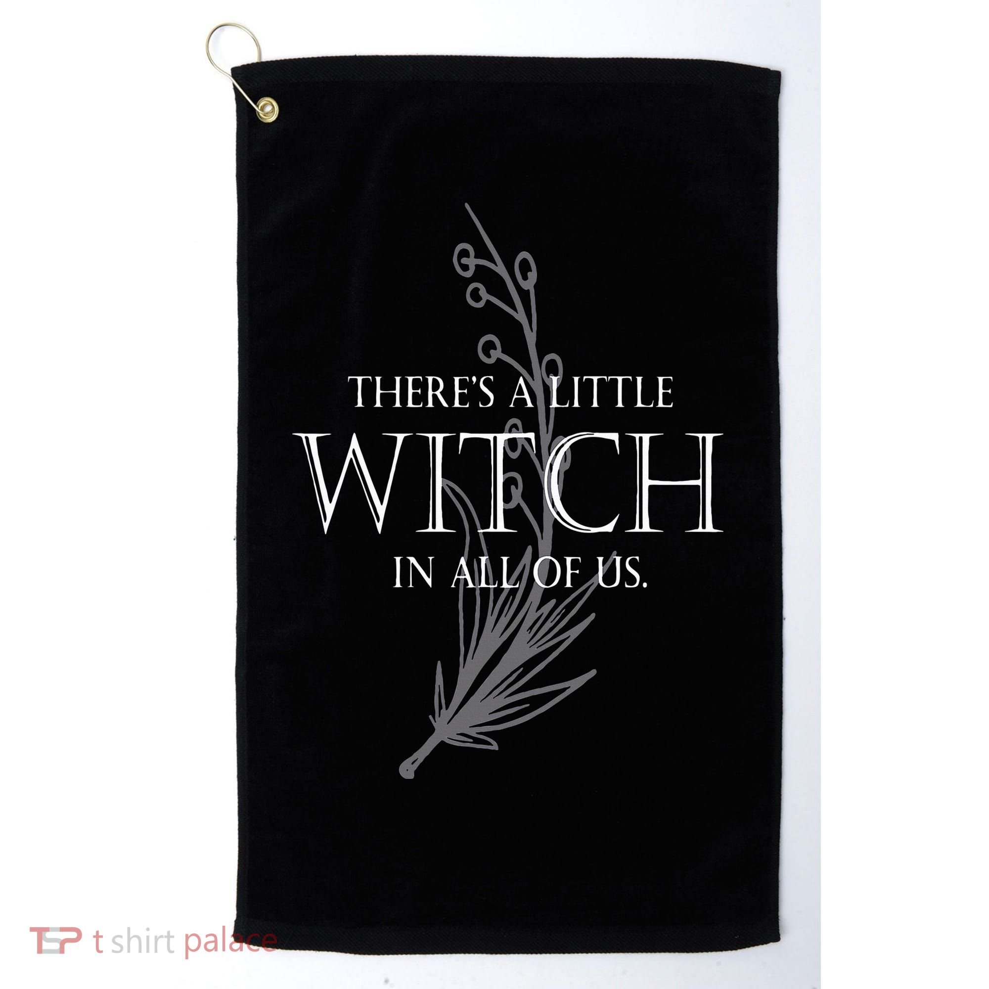 There Is A Little Witch In All Of Us Golf Towel