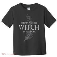 There Is A Little Witch In All Of Us Toddler T-Shirt thumb 0
