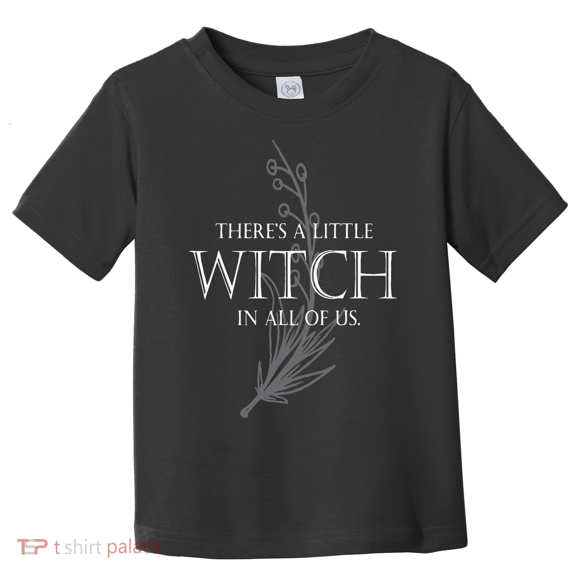 There Is A Little Witch In All Of Us Toddler T-Shirt