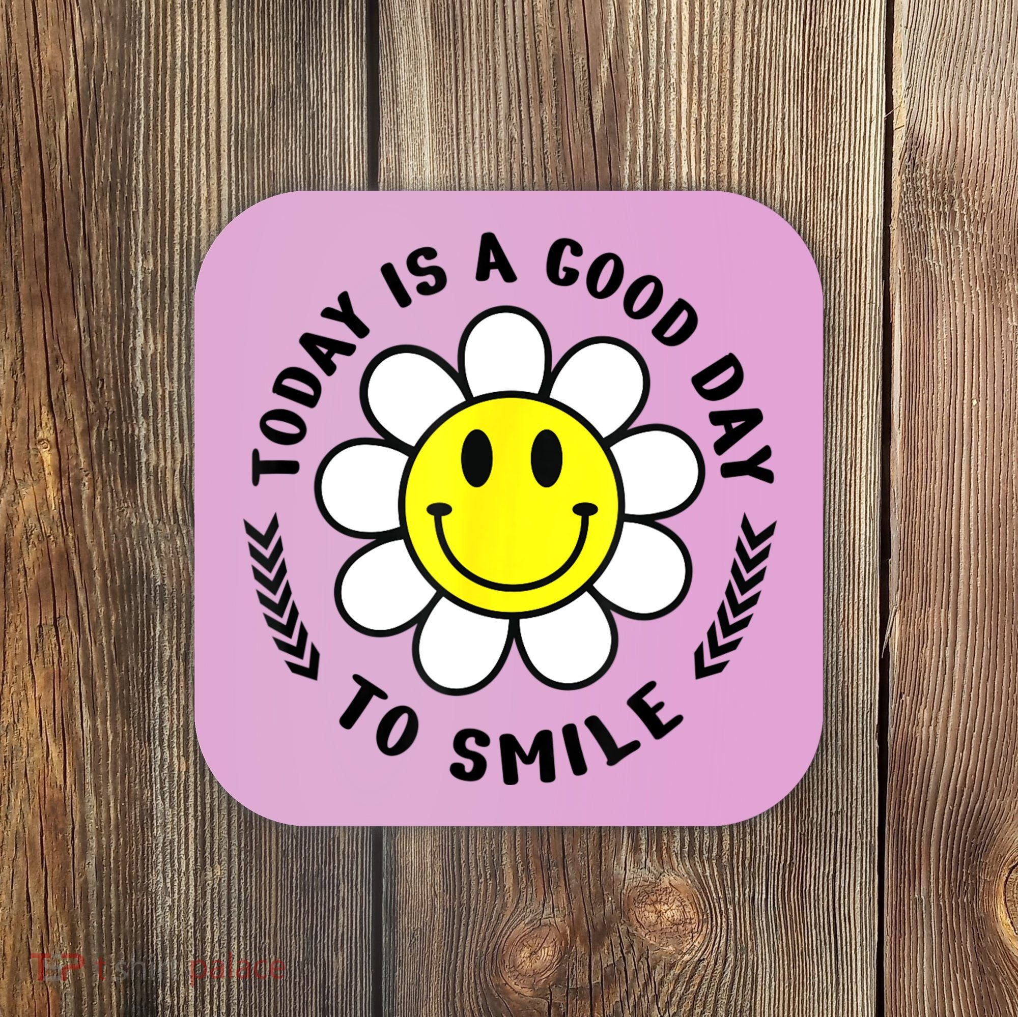 Today Is A Good Day To Smile Yellow Smiley Face Coaster