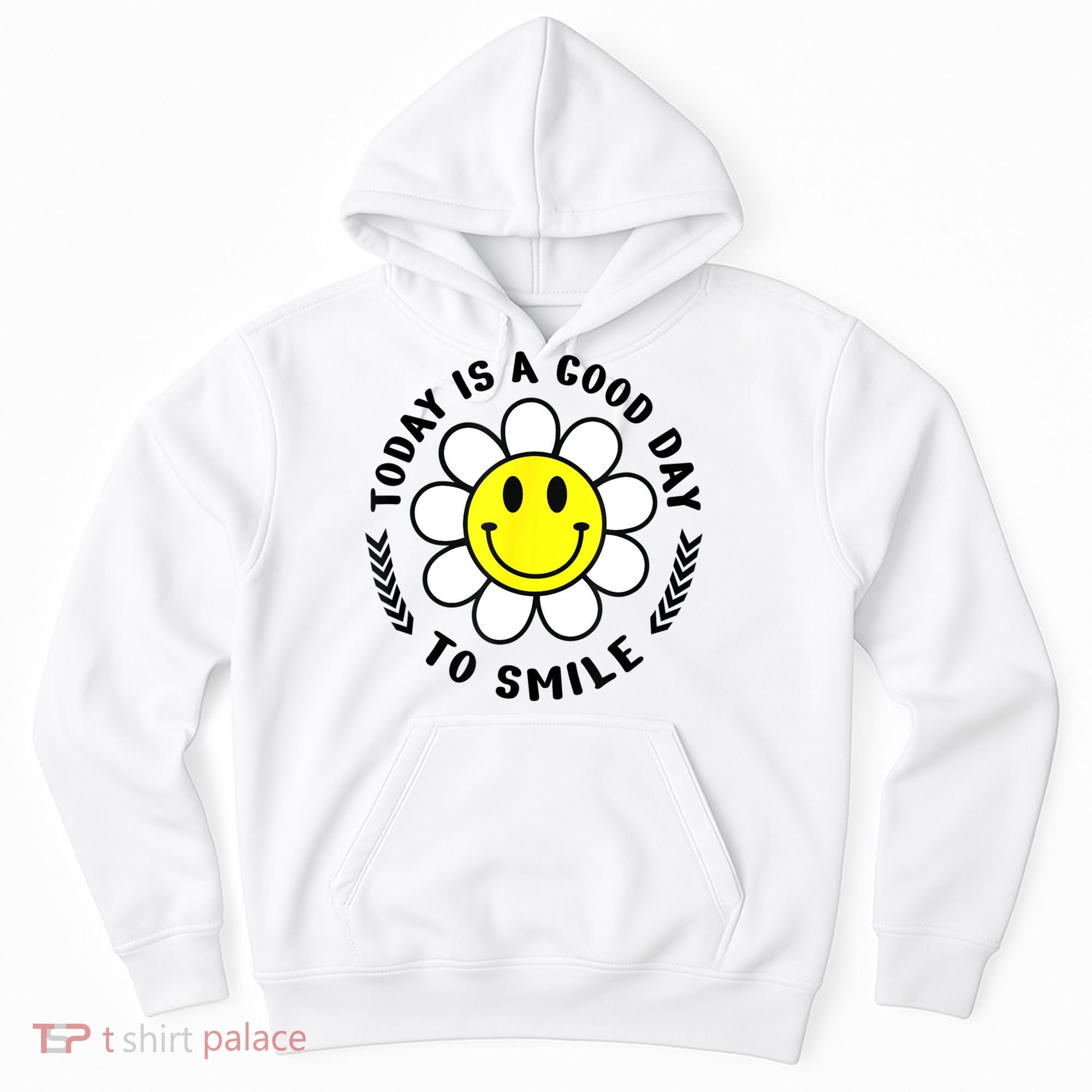 Today Is A Good Day To Smile Yellow Smiley Face Hoodie