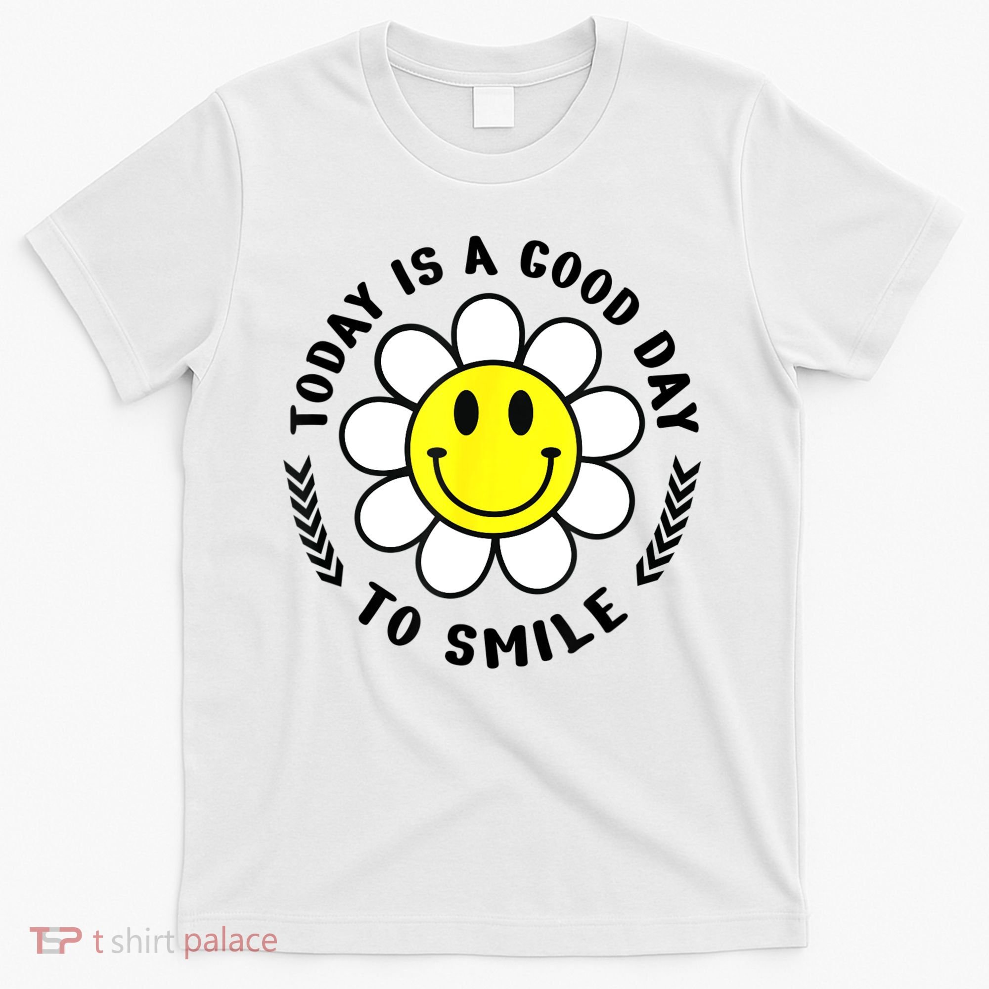Today Is A Good Day To Smile Yellow Smiley Face T-Shirt