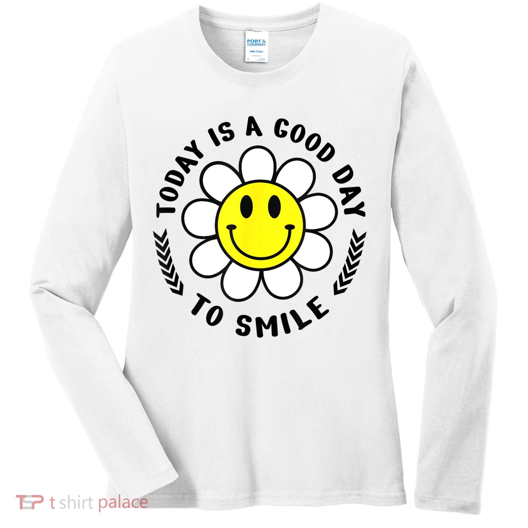 Today Is A Good Day To Smile Yellow Smiley Face Women's Long Sleeve Shirt