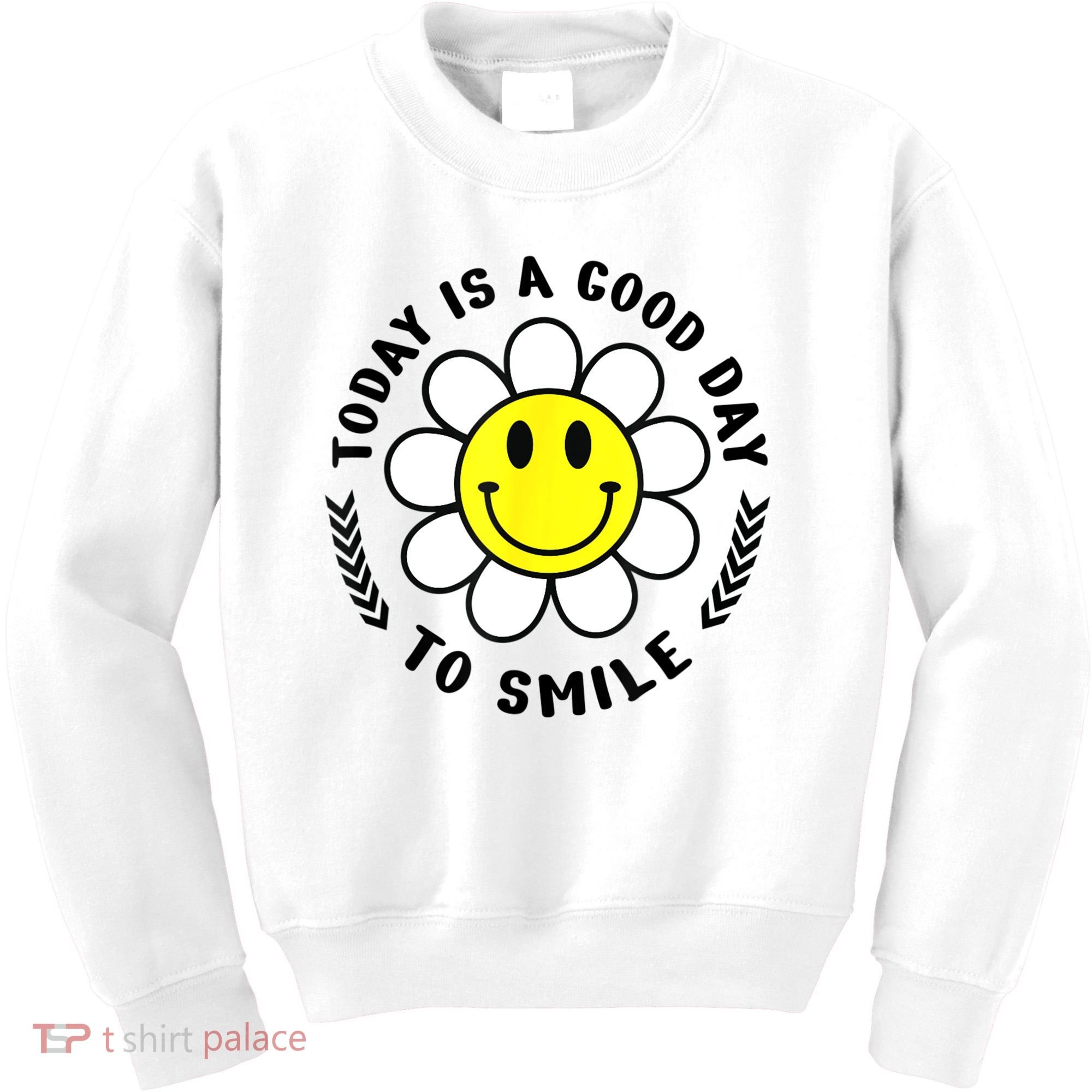 Today Is A Good Day To Smile Yellow Smiley Face Kids Sweatshirt