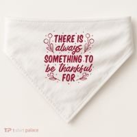 There Is Always Something To Be Thankful For USA-Made Doggie Bandana thumb 0