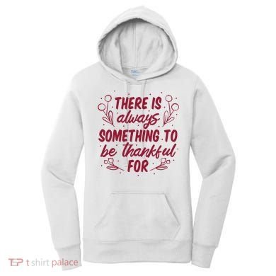 There Is Always Something To Be Thankful For Women's Hoodie