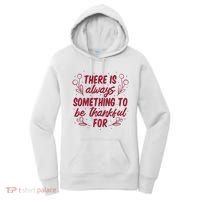 There Is Always Something To Be Thankful For Women's Hoodie thumb 0