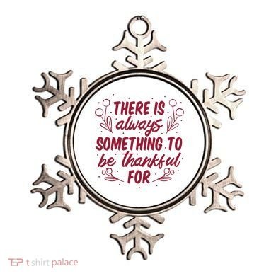 There Is Always Something To Be Thankful For Ornament