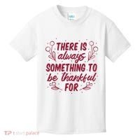 There Is Always Something To Be Thankful For Kids T-Shirt thumb 0