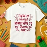 There Is Always Something To Be Thankful For Kids T-Shirt thumb 3