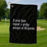 Thou Ingest A Satchel Of Richards Funny Medieval Meme Quote Golf Towel thumb 1